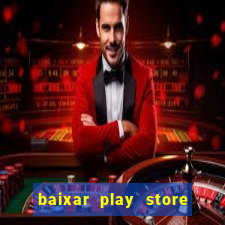 baixar play store para pc baixaki